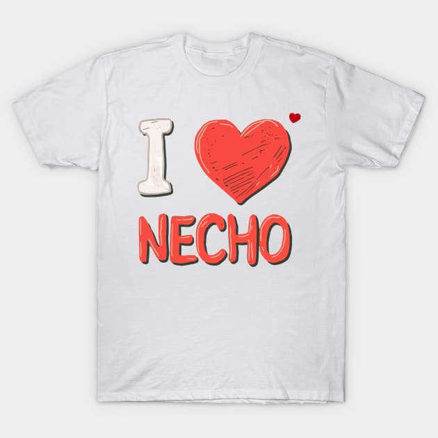 i love necho T-Shirt by ahmadist